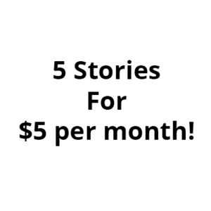 5 Stories per month!